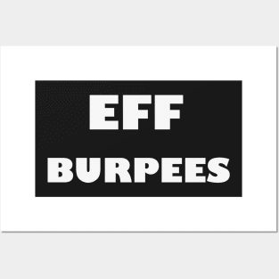 EFF BURPEES - White Letters Posters and Art